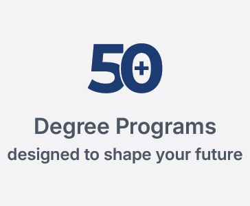 50+ Degree Programs designed to shape your future